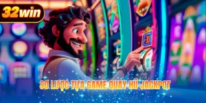 Sơ lược tựa game quay hũ jackpot